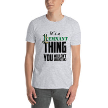 Load image into Gallery viewer, Short-Sleeve Unisex T-Shirt Its A Remnant Thing!