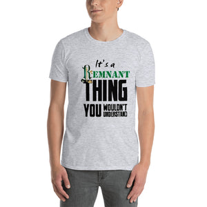 Short-Sleeve Unisex T-Shirt Its A Remnant Thing!
