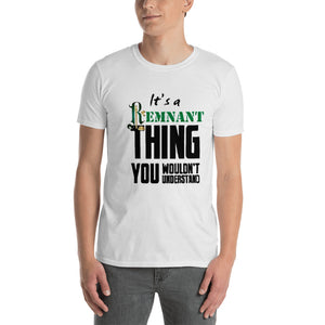 Short-Sleeve Unisex T-Shirt Its A Remnant Thing!